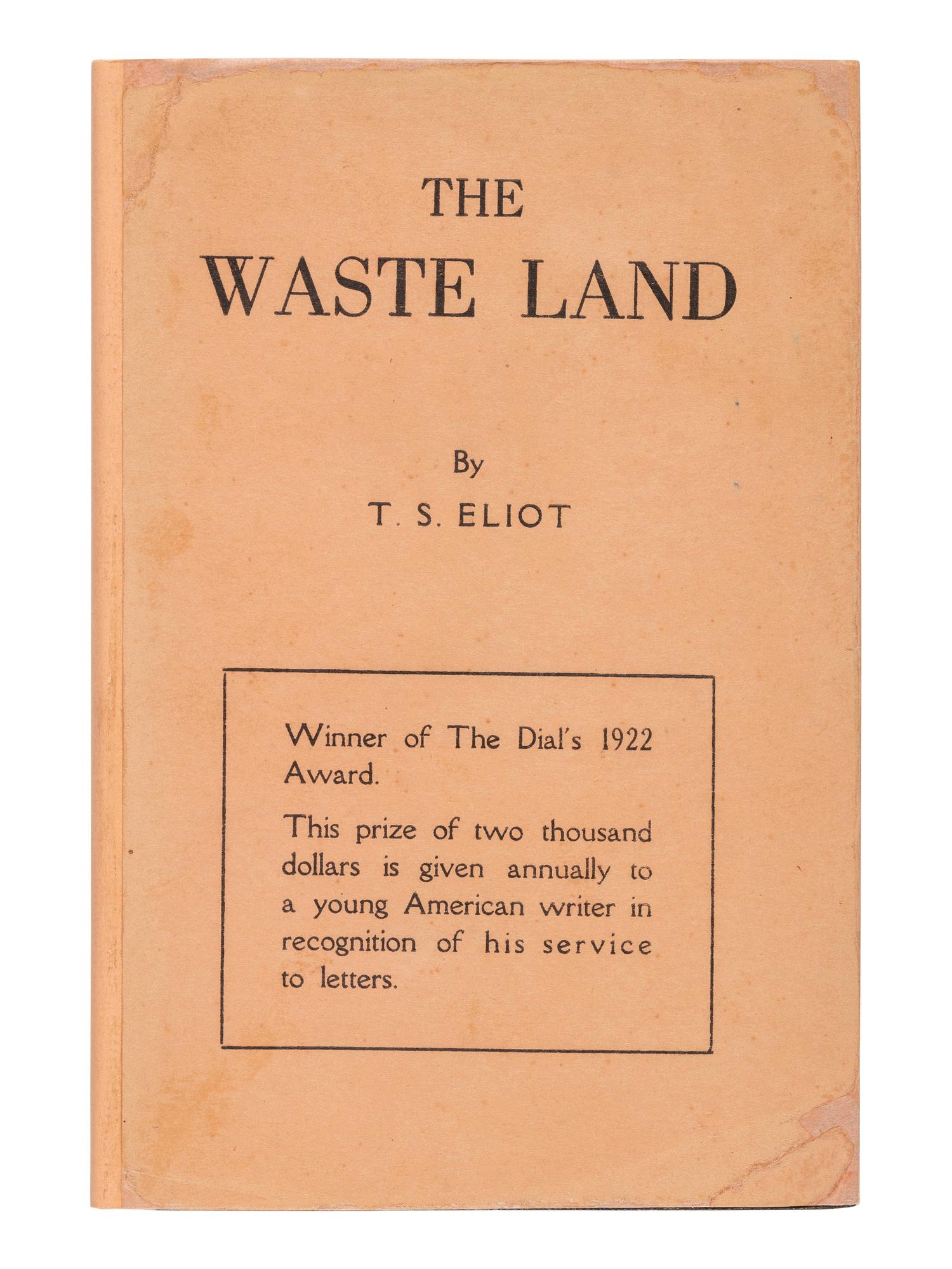 ELIOT, T.S. (1888-1965). The Waste Land . New York: Boni and Liveright, 1922.