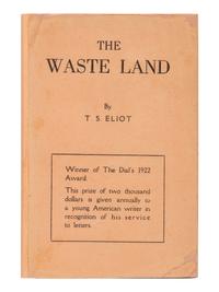ELIOT, T.S. (1888-1965). The Waste Land . New York: Boni and Liveright, 1922.