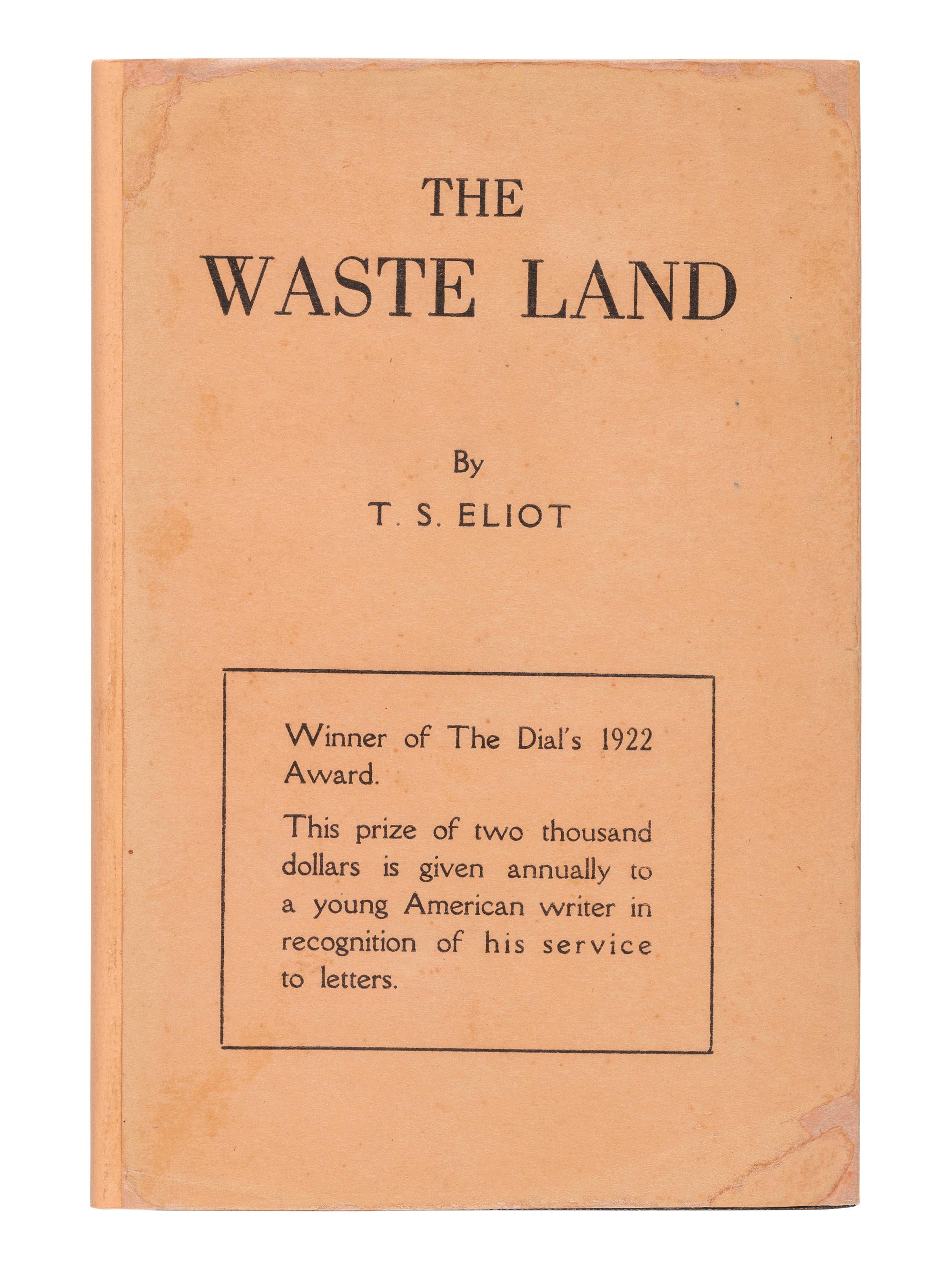 ELIOT, T.S. (1888-1965). The Waste Land . New York: Boni and Liveright, 1922.