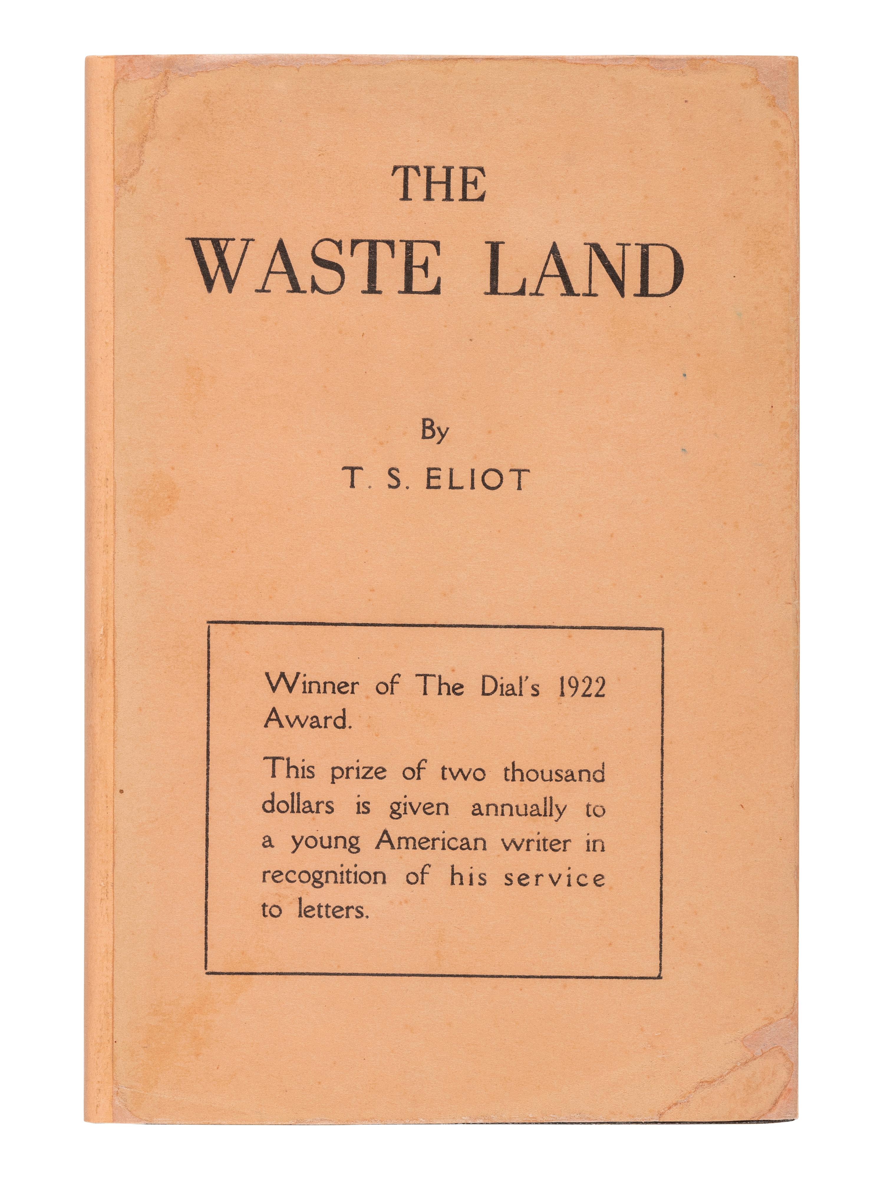 ELIOT, T.S. (1888-1965). The Waste Land . New York: Boni and Liveright, 1922.