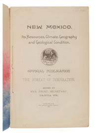 [NEW MEXICO]. FROST, Max, editor. New Mexico. Its Resources, Climate, Geography and Geological Condition . Santa Fe: New Mexican Printing Company, 1890.