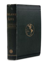[NATURAL HISTORY]. WALLACE, Alfred Russel (1823-1913). Island Life: or, the Phenomena and Causes of Insular Faunas and Floras . London: Macmillan & Co., 1880.
