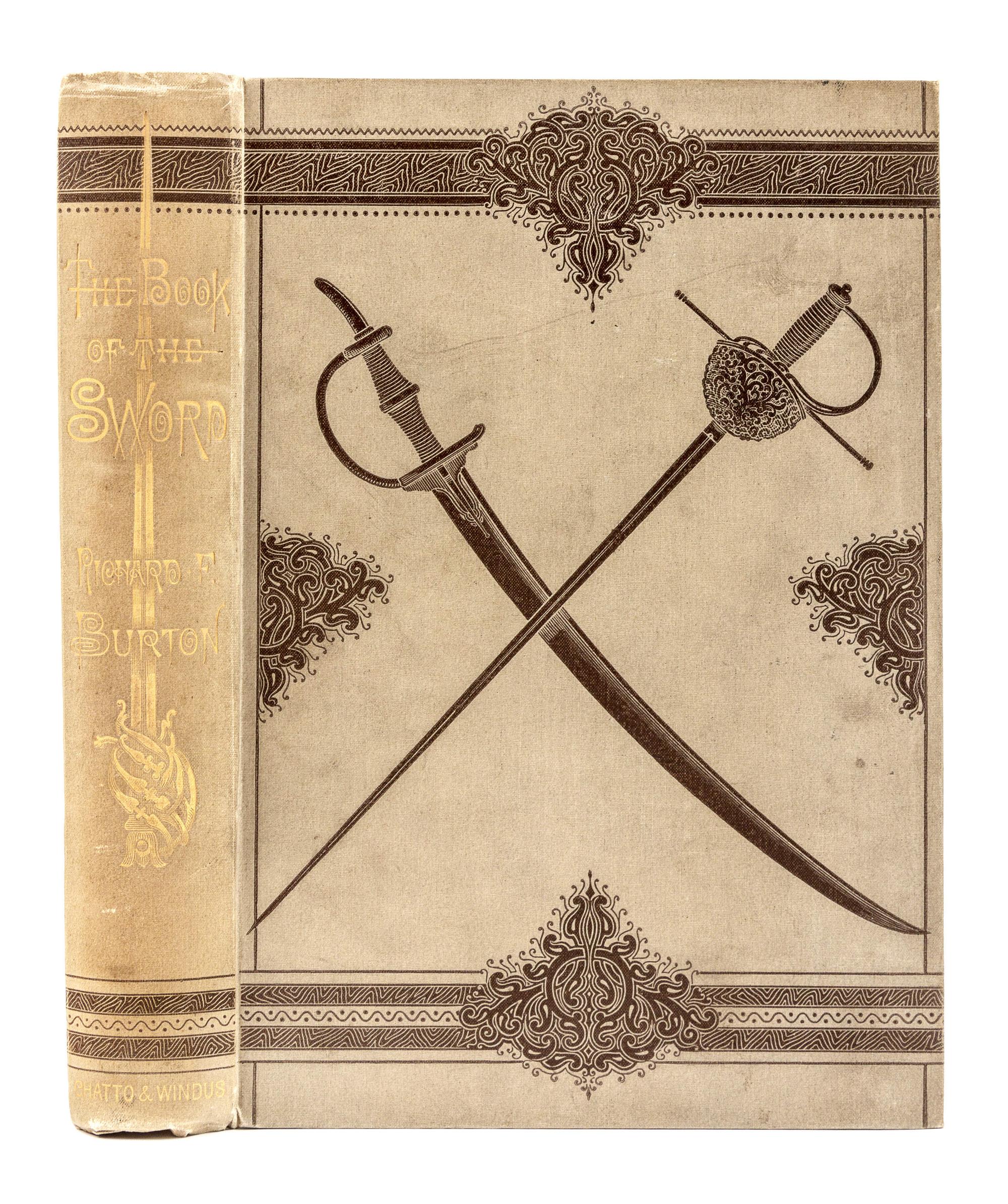 BURTON, Richard Francis, Sir (1821-1890). The Book of the Sword . London: Chatto and Windus, 1884.