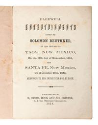 [NEW MEXICO TERRITORY]. Farewell Entertainments Given by Solomon Beuthner, To His Friends in Taos, New Mexico, On the 17th day of November, 1855, And Sante Fe, New Mexico, On November 26th, 1855, Previous to His Departure for Europe.