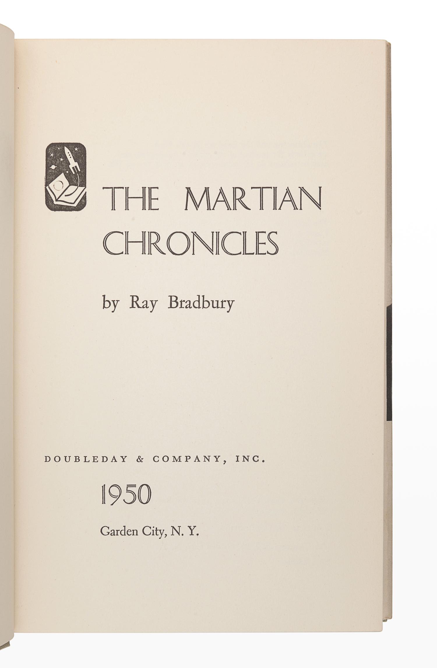 BRADBURY, Ray (1920-2012). The Martian Chronicles . Garden City: Doubleday & Company, Inc., 1950.