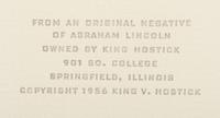[LINCOLN, Abraham (1809-1865)]. [HESLER, Alexander (1823-1895), photographer]. 2 photographs of Lincoln printed by King V. Hostick - Herbert George Studio. 1956.