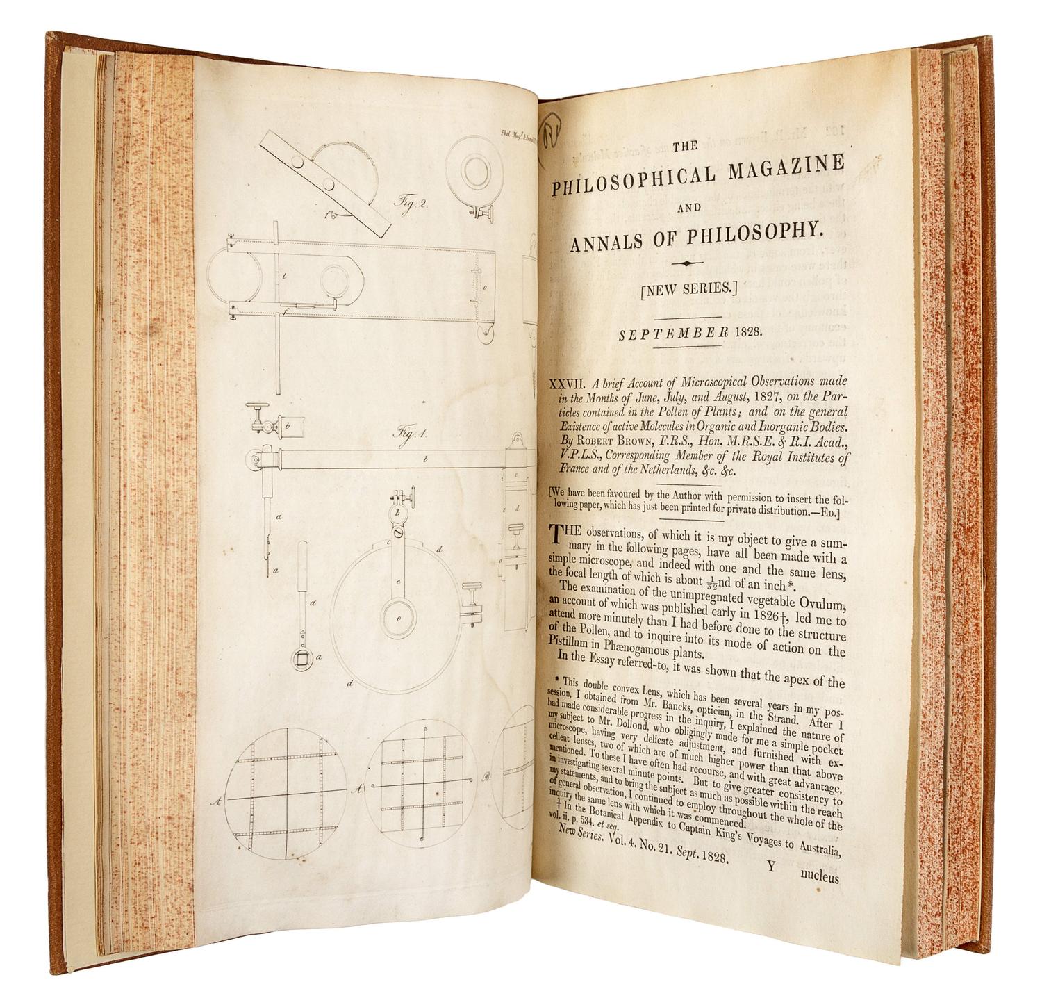 BROWN, Robert (1773-1858). “A Brief Account of Microscopical Observations...on the Particles contained in the Pollen of Plants, and on the general Existence of active Molecules in Organic and Inorganic Bodies.” In: The Philosophical Magazine , New Series, Vol. IV, No. 21, pp. 161-173. London: Richard Taylor, September 1828.