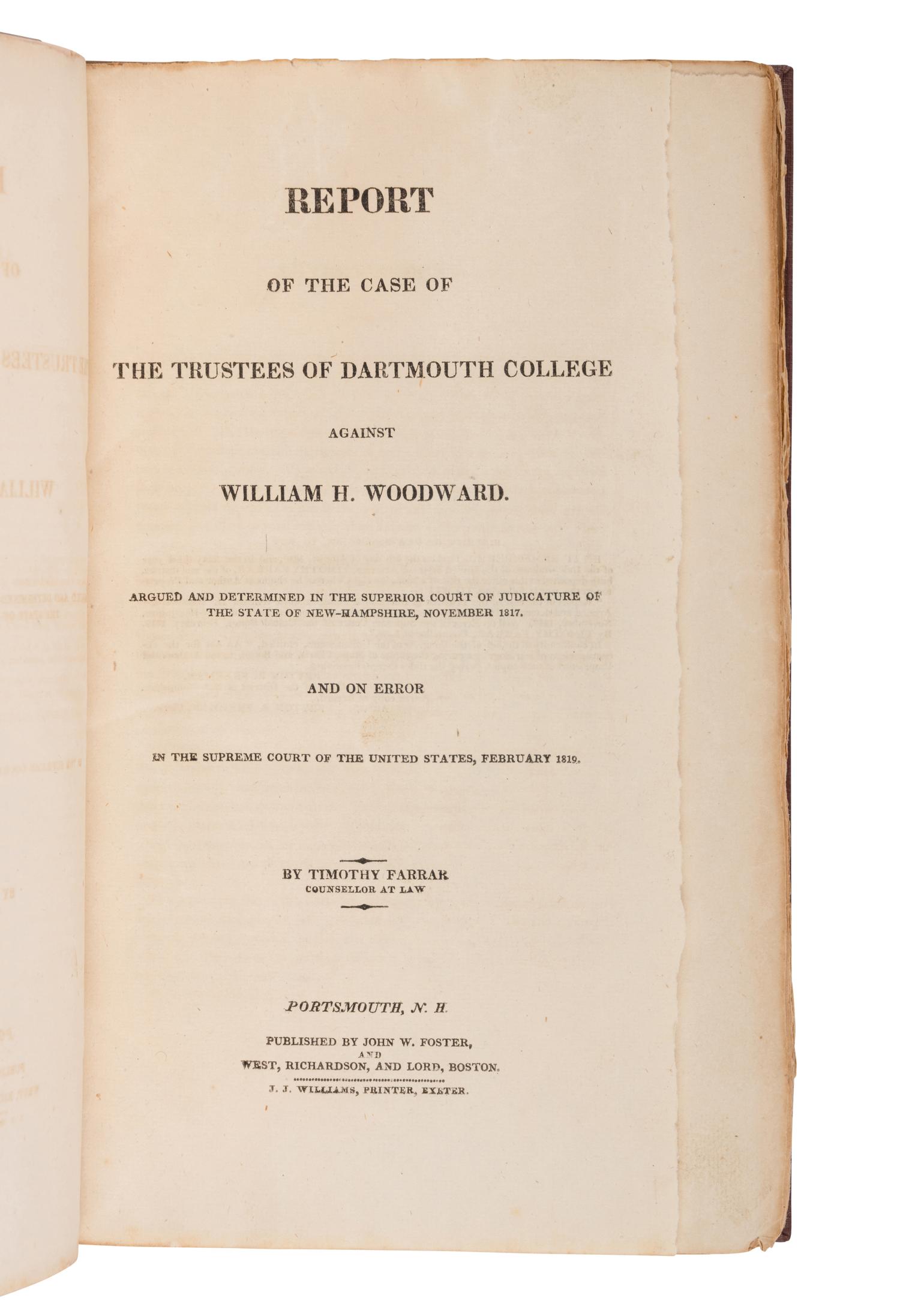 [DARTMOUTH]. FARRAR, Timothy. Report of the Case of the Trustees of Dartmouth College Against William H. Woodward . Portsmouth, NH: John Foster, [1819].