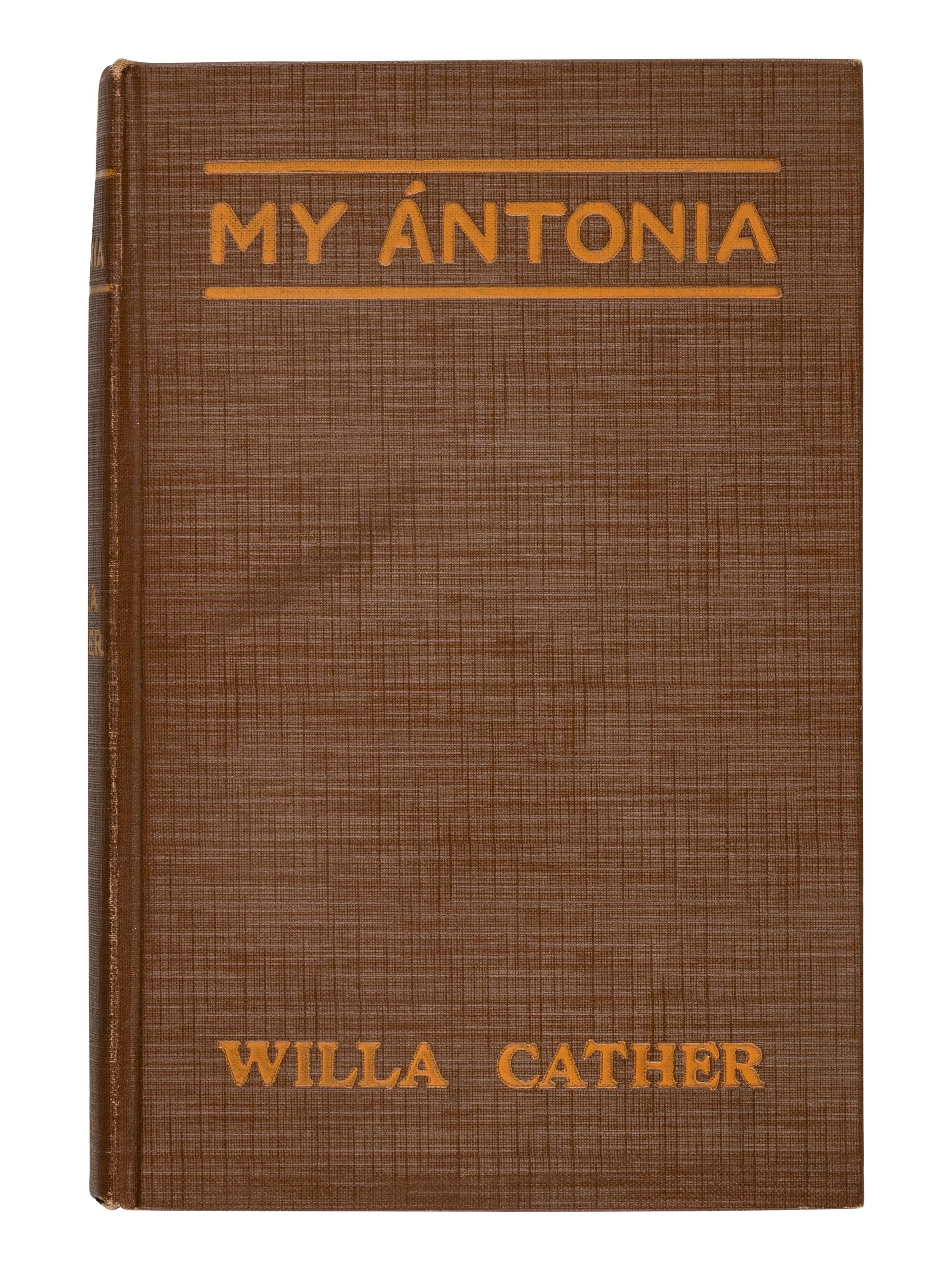 CATHER, Willa (1873-1947). [The Prairie Trilogy:] O Pioneers! 1913. -- The Song of the Lark . 1915. -- My Ántonia . 1918. All Boston and New York: Houghton Mifflin Company.