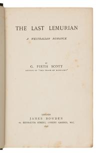 Scott, G. Firth (1862-1935). The Last Lemurian . London: James Bowden, 1898.