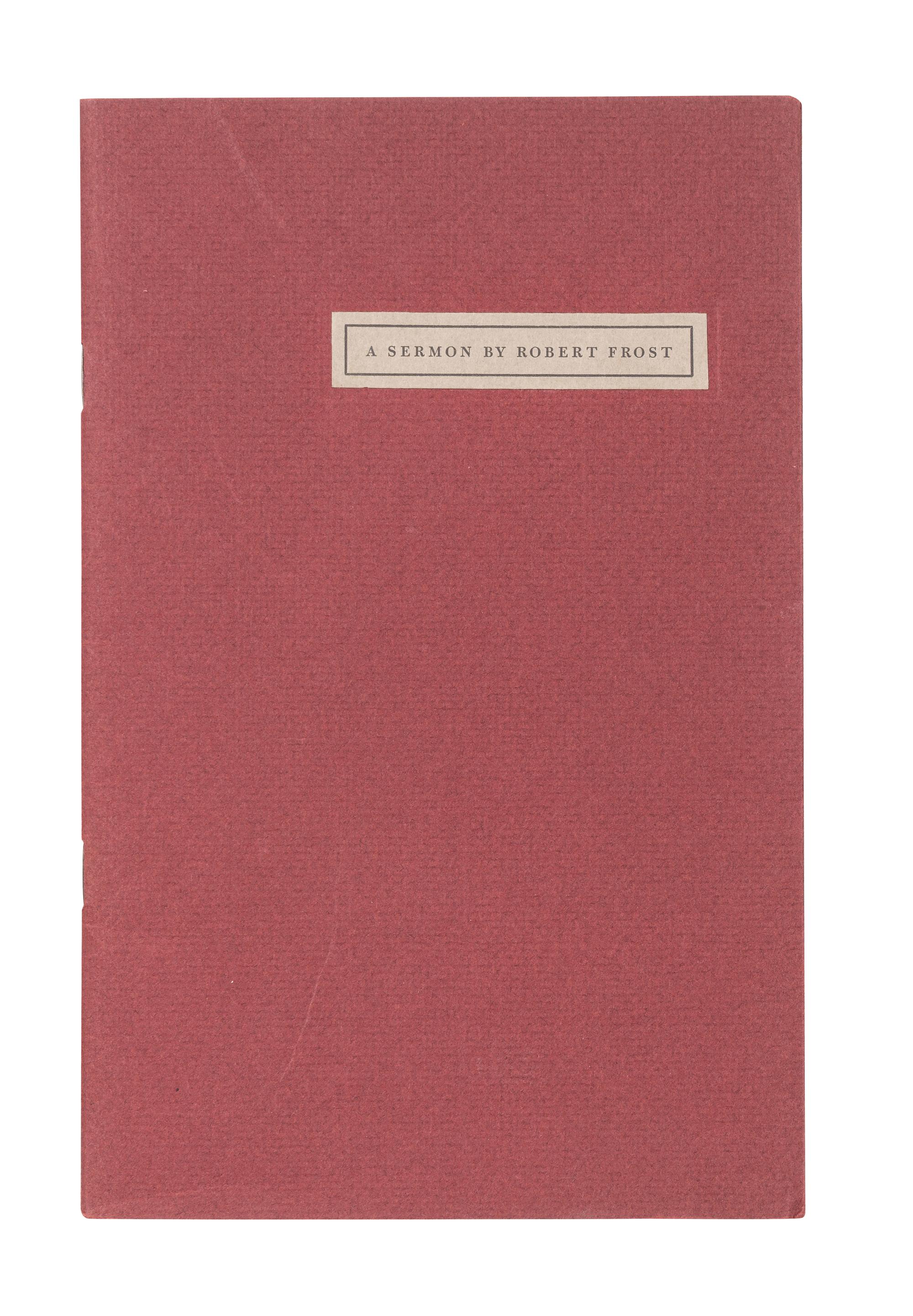 FROST, Robert (1874-1963). A Sermon. New York: The Spiral Press, 1947.