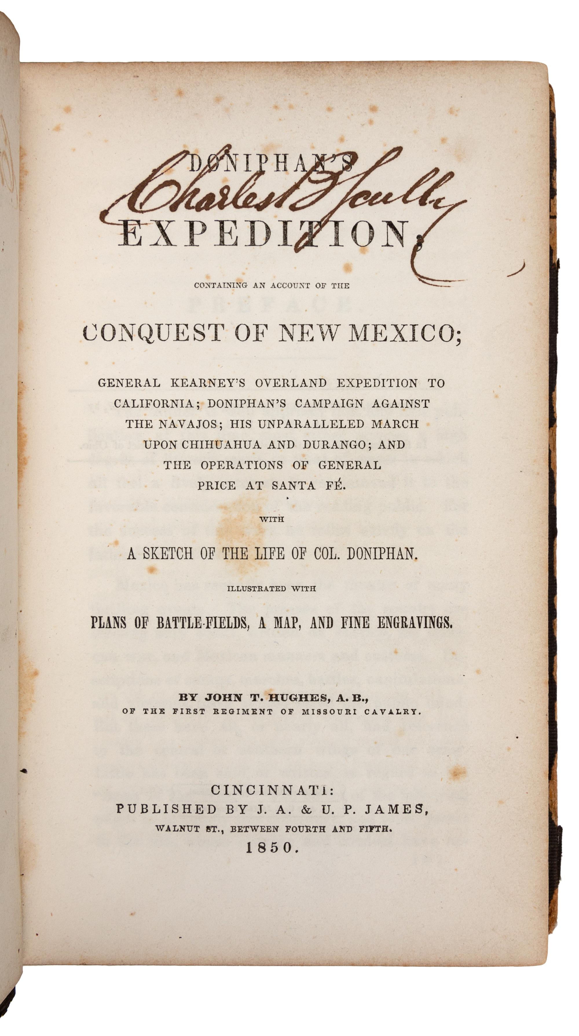 HUGHES, John T. (1817-1862). Doniphan's Expedition, Containing an Account of the Conquest of New Mexico. Cincinnati: J. A. and U. P. James, 1850.