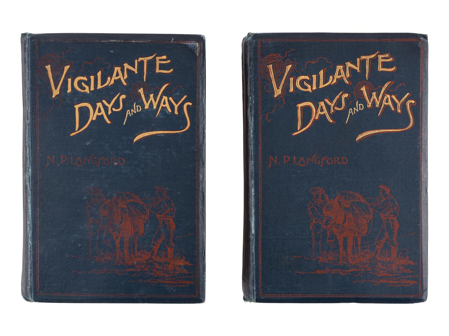 LANGFORD, Nathaniel Pitt (1832-1911). Vigilante Days and Ways. The Pioneers of the Rockies. The Makers and Making of Montana, Idahow, Oregon, Washington, and Wyoming . Boston: J. G. Cupples, 1890.