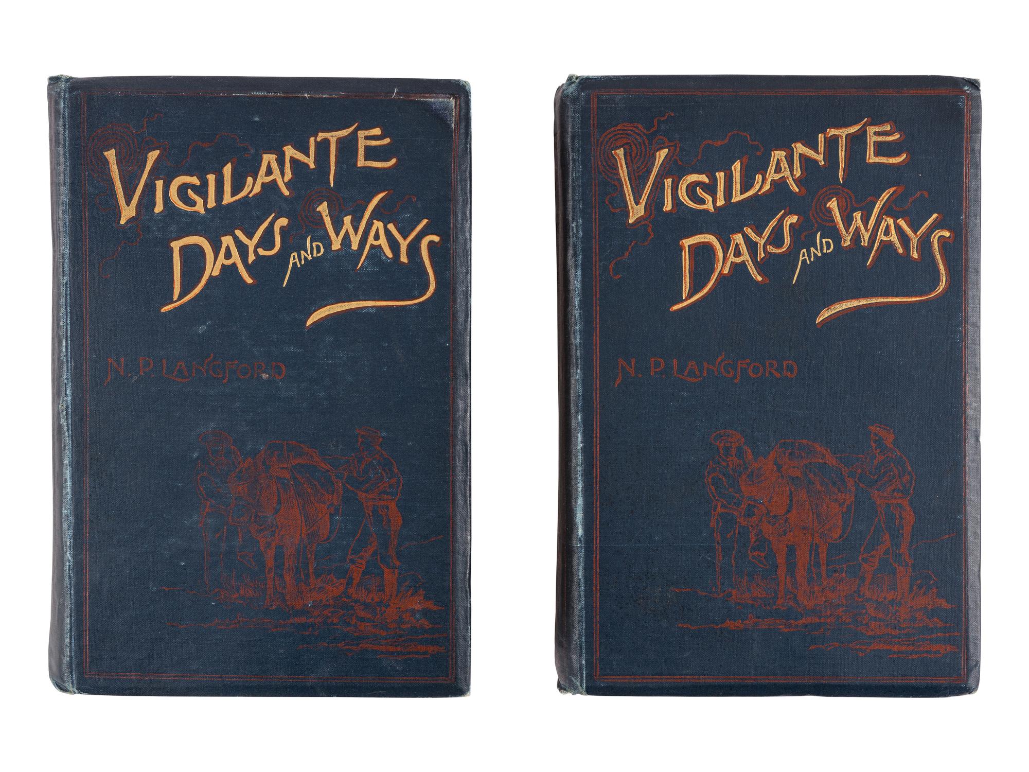 LANGFORD, Nathaniel Pitt (1832-1911). Vigilante Days and Ways. The Pioneers of the Rockies. The Makers and Making of Montana, Idahow, Oregon, Washington, and Wyoming . Boston: J. G. Cupples, 1890.