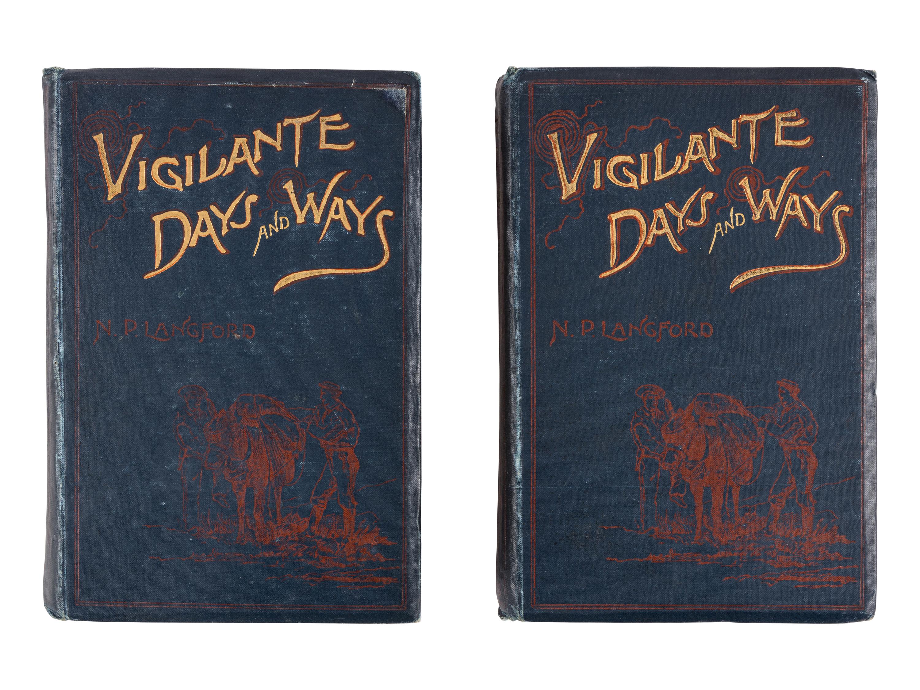 LANGFORD, Nathaniel Pitt (1832-1911). Vigilante Days and Ways. The Pioneers of the Rockies. The Makers and Making of Montana, Idahow, Oregon, Washington, and Wyoming . Boston: J. G. Cupples, 1890.