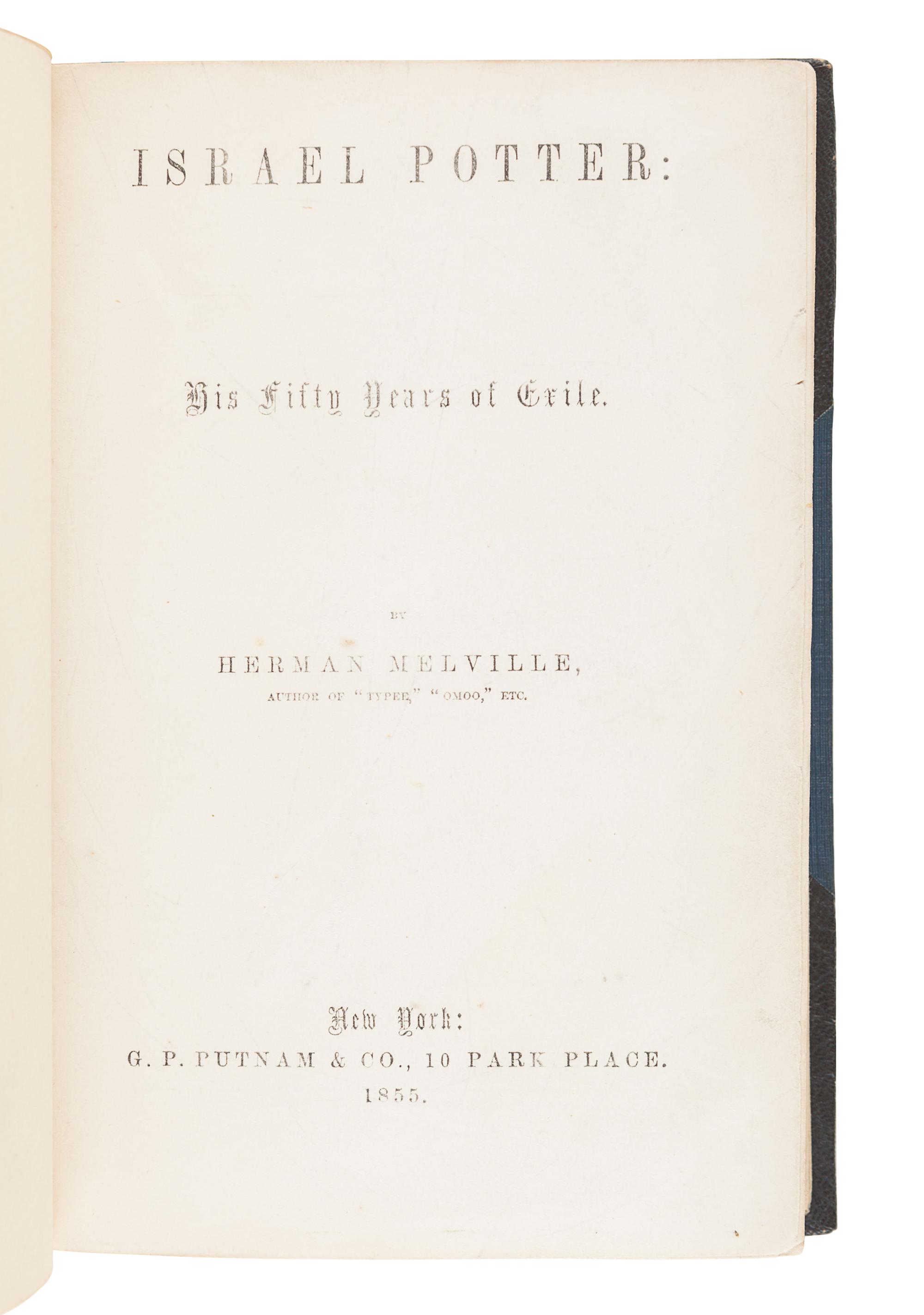 MELVILLE, Herman (1819-1891). Israel Potter: His Fifty Years of Exile . New York: G.P. Putnam, 1855.