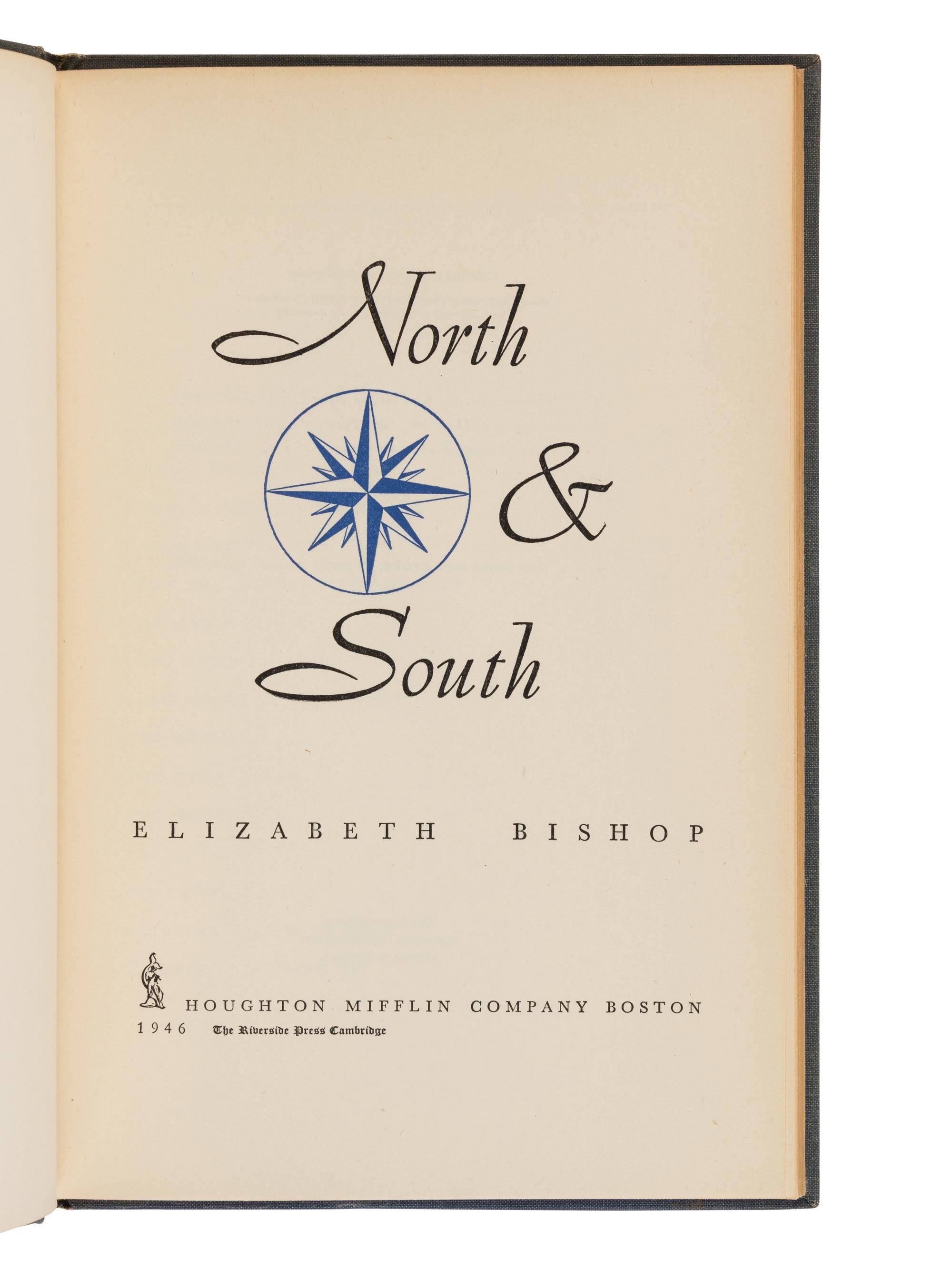 BISHOP, Elizabeth (1911-1979). North & South . Boston: Houghton Mifflin Company, 1946.