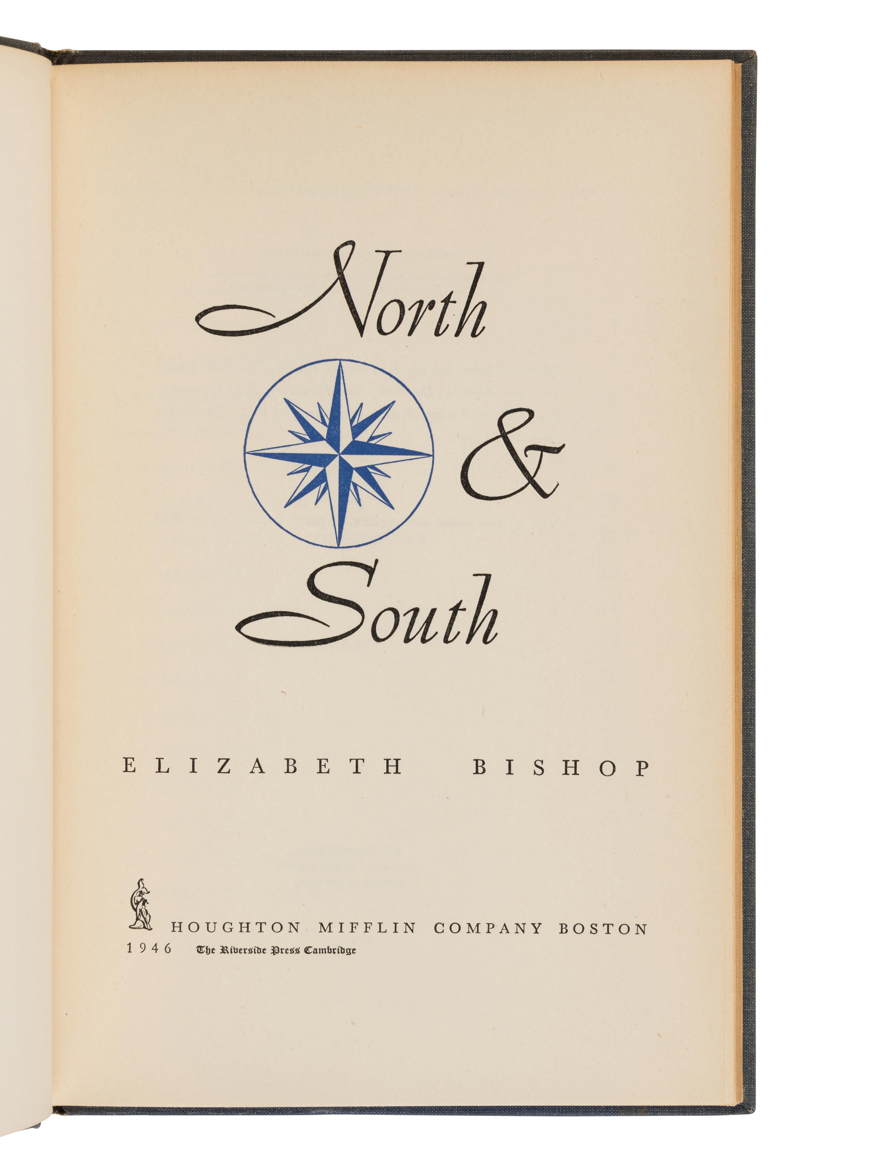 BISHOP, Elizabeth (1911-1979). North & South . Boston: Houghton Mifflin Company, 1946.