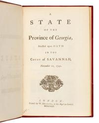 [GEORGIA] -- [STEPHENS, William (1671-1753)]. A State of the Province of Georgia, Attested upon Oath in the Court of Savannah, November 10, 1740. London: W. Meadows, 1742.