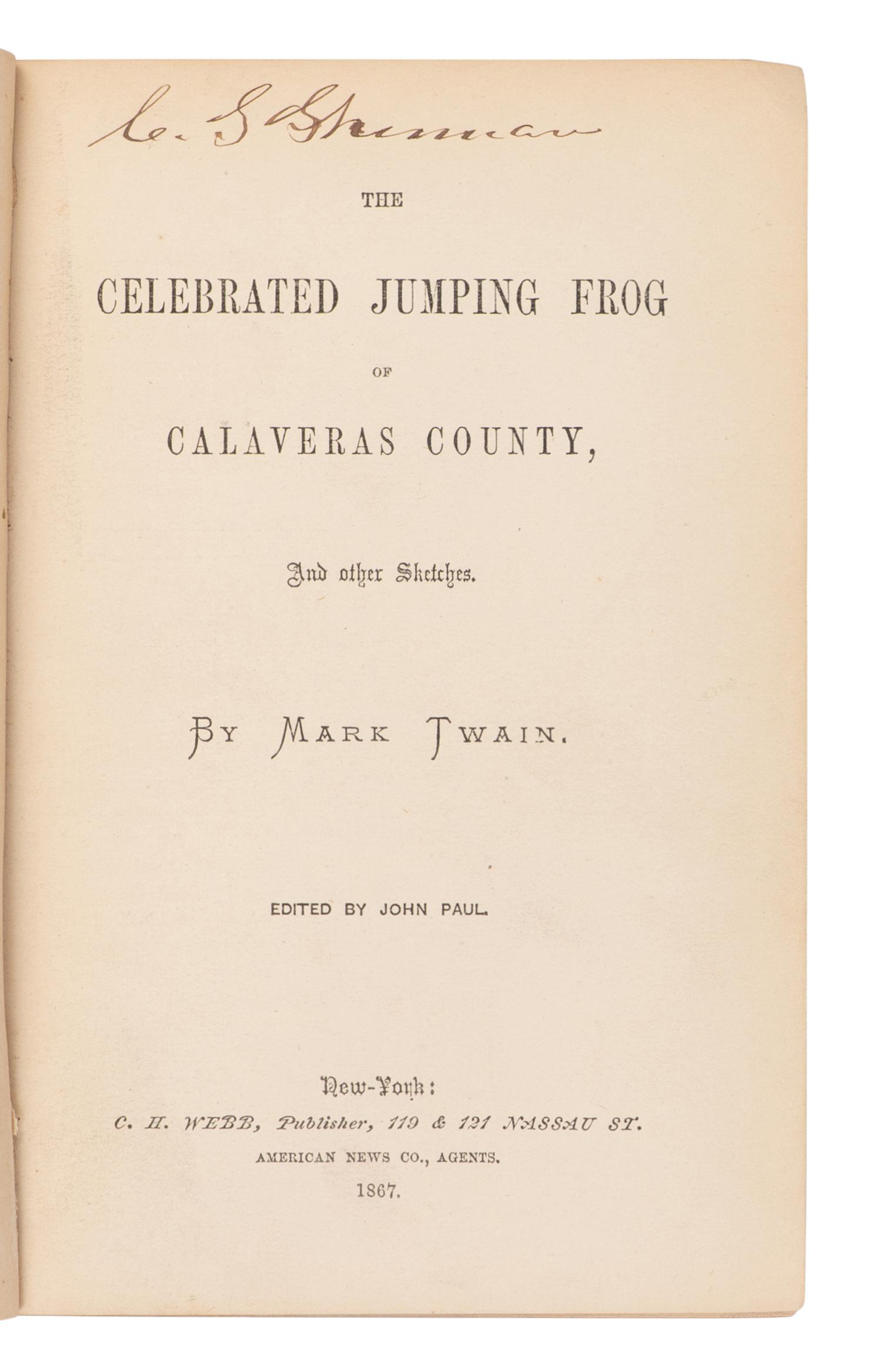 CLEMENS, Samuel L. ("Mark Twain") (1835-1910). The Celebrated Jumping Frog of Calaveras County . New York: C.H. Webb, 1867.