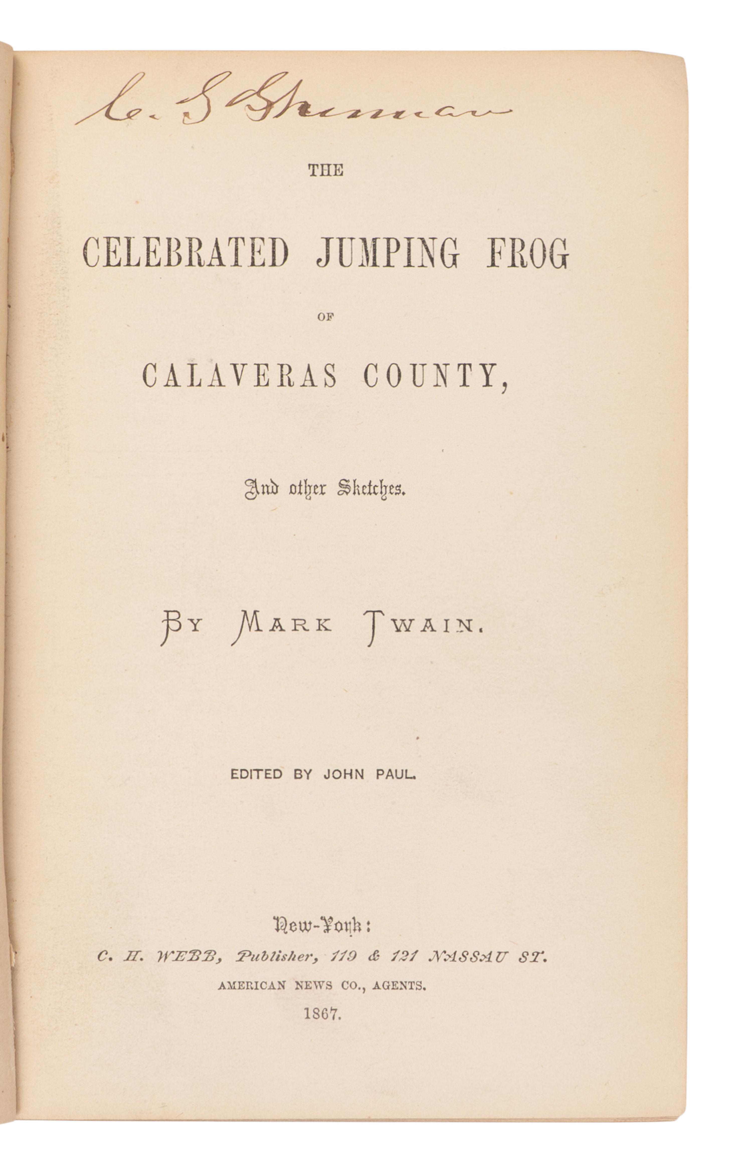 CLEMENS, Samuel L. ("Mark Twain") (1835-1910). The Celebrated Jumping Frog of Calaveras County . New York: C.H. Webb, 1867.
