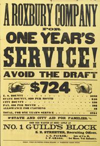 [CIVIL WAR]. A Roxbury Company for One Year's Service! Avoid the Draft. Boston, MA: Searle, Steam Job Printer, [1864].