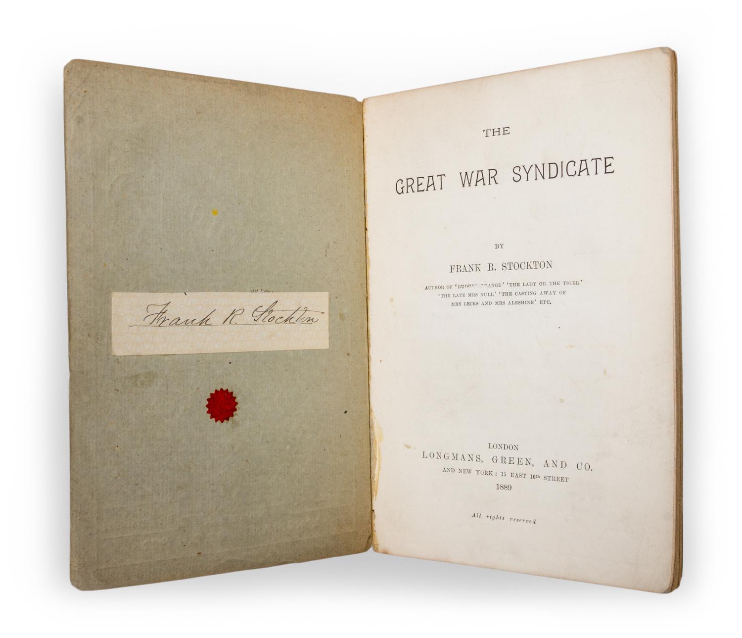 STOCKTON, FRANK RICHARD. The Great War Syndicate. London, 1889. First edition, signed.