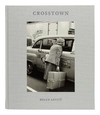 [LEVITT, Helen (1913-2009)]. PROSE, Francine. Crosstown. New York: PowerHouse Books, 2001.