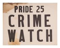 [CIVIL UNREST]. Pride 25 Crime Watch window sign, [Cleveland, OH], [ca 1960s].