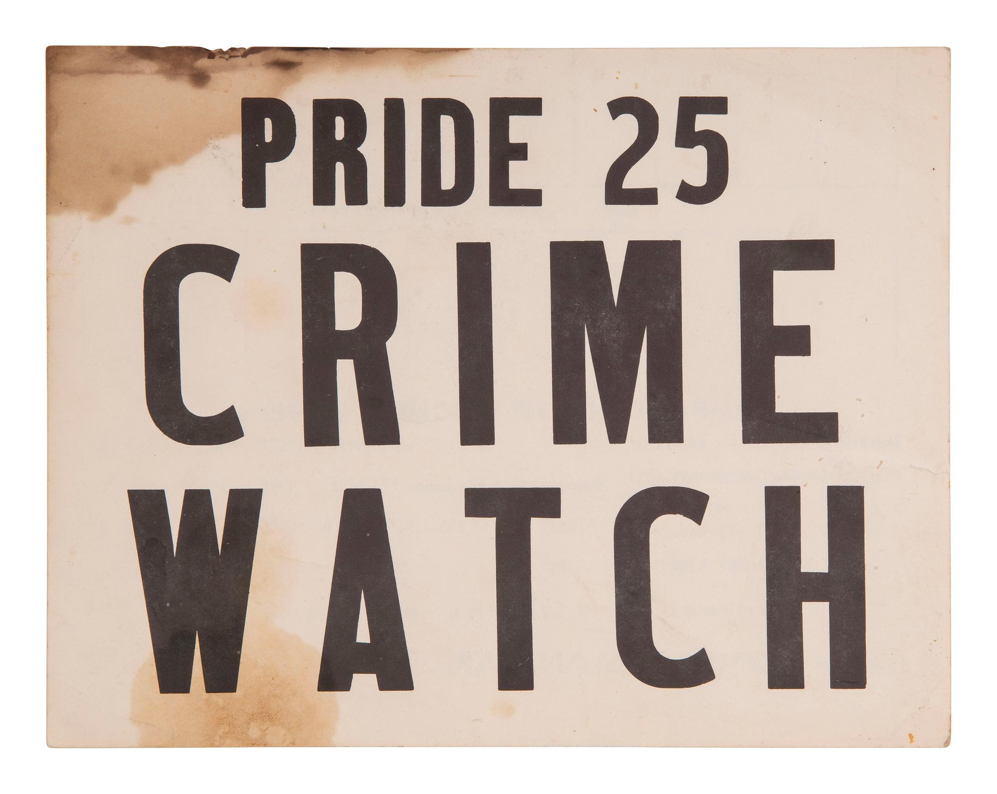 [CIVIL UNREST]. Pride 25 Crime Watch window sign, [Cleveland, OH], [ca 1960s].