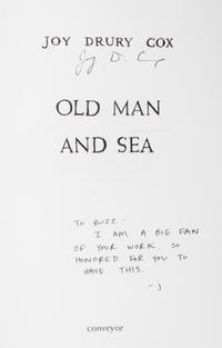 COX, JOY DRURY. Old Man and Sea. Conveyor, 2012. Inscribed. [with] Or, Some of the Whale. Conveyor, 2013. (2 items)