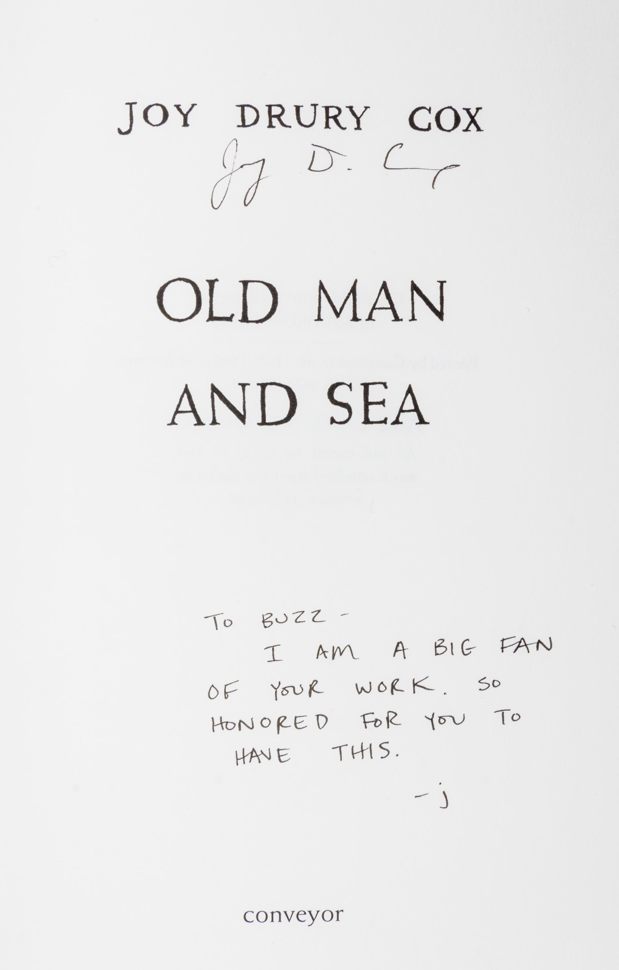 COX, JOY DRURY. Old Man and Sea. Conveyor, 2012. Inscribed. [with] Or, Some of the Whale. Conveyor, 2013. (2 items)