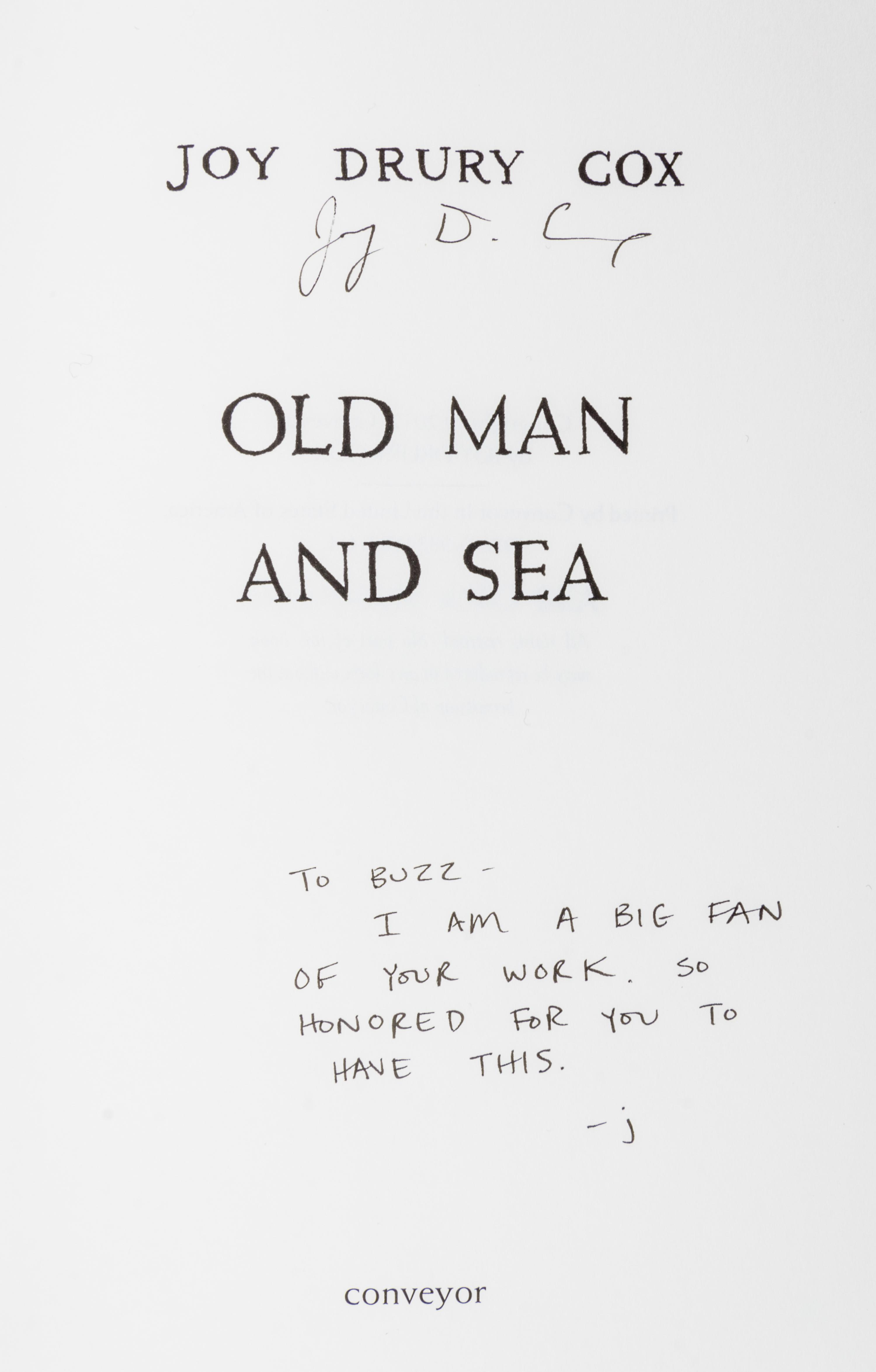 COX, JOY DRURY. Old Man and Sea. Conveyor, 2012. Inscribed. [with] Or, Some of the Whale. Conveyor, 2013. (2 items)