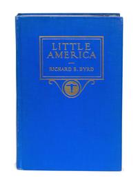 BYRD, Richard Evelyn (1888-1957). Little America: Aerial Exploration in the Antarctic. New York: G. P. Putnam’s Sons, 1930. FIRST EDITION.