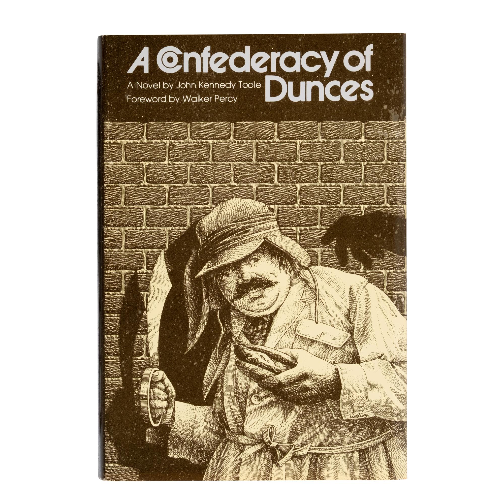 Toole, John Kennedy (1937-1969). A Confederacy of Dunces . Foreword by Walker Percy. Baton Rouge and London: Louisiana State University Press, 1980.