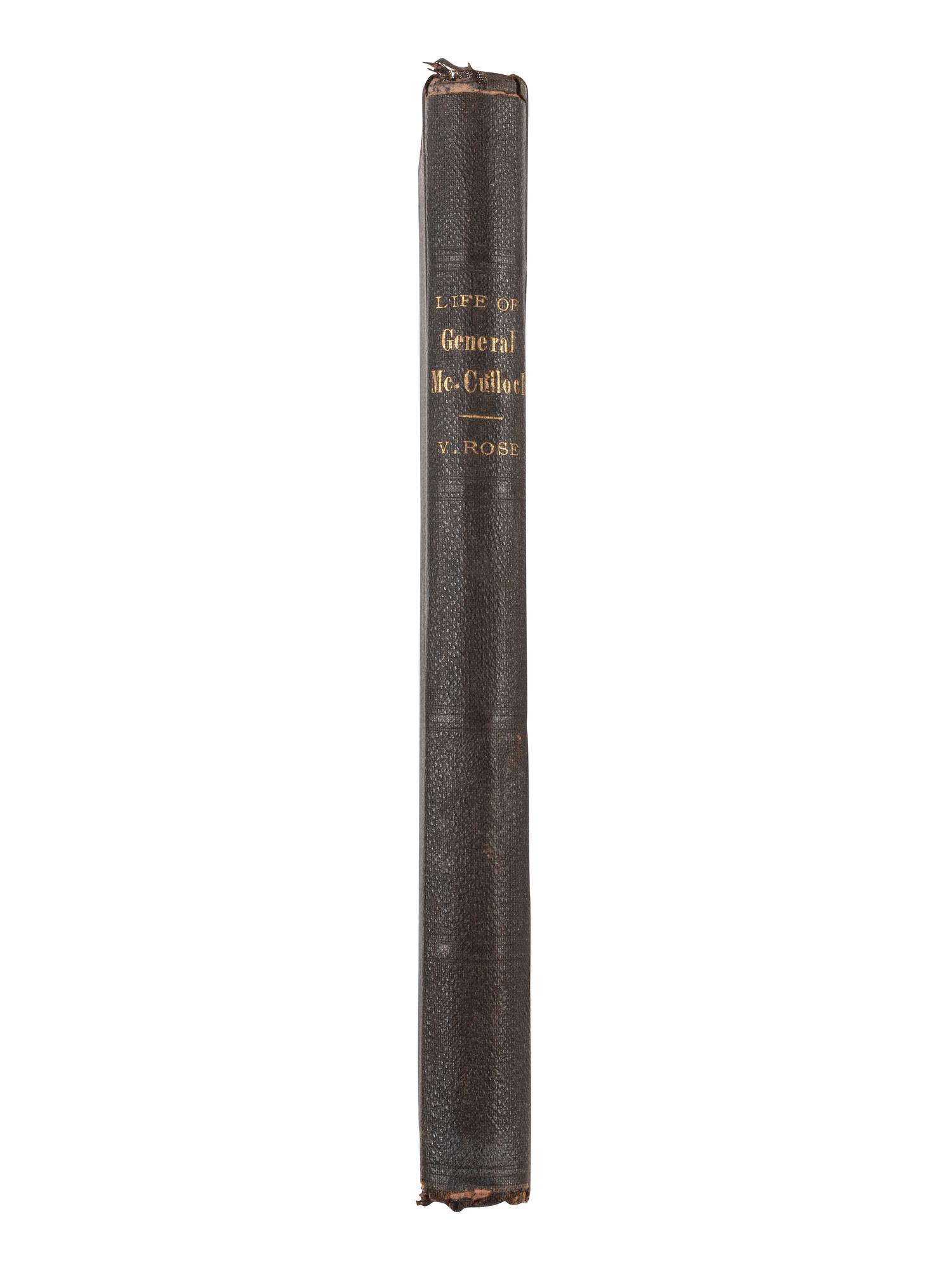 [TEXAS]. ROSE, Victor (1842-1893). The Life and Services of Gen. Ben McCulloch. Philadelphia, 1888