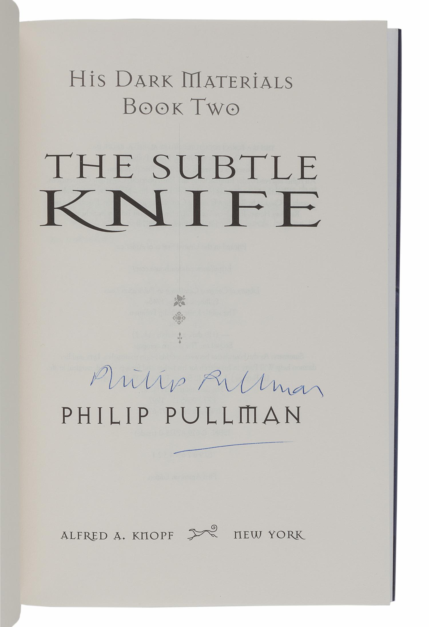 PULLMAN, Philip. [His Dark Materials trilogy:] The Golden Compass . — The Subtle Knife . — The Amber Spyglass . New York: Alfred A. Knopf, 1996-1997-2000.