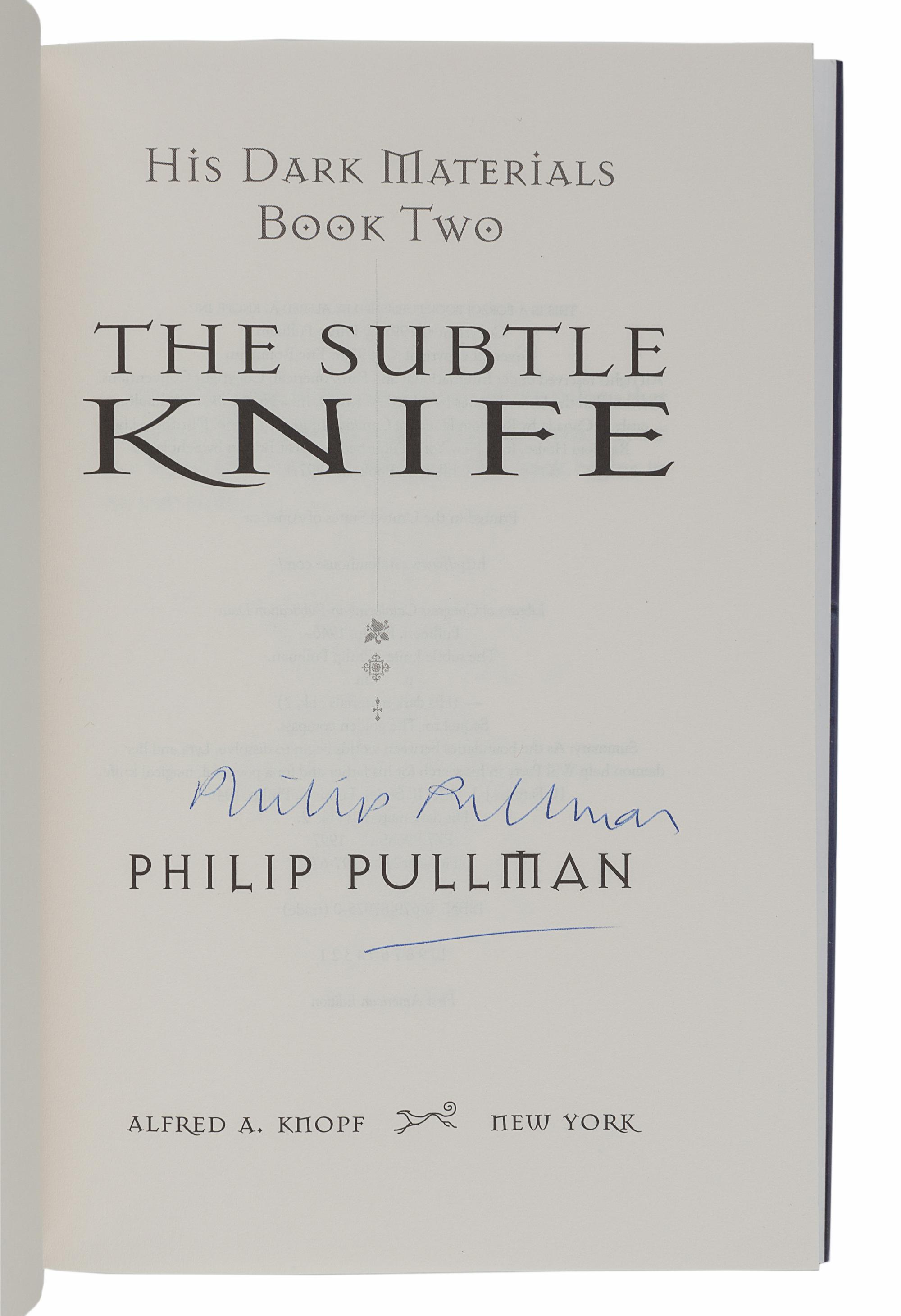 PULLMAN, Philip. [His Dark Materials trilogy:] The Golden Compass . — The Subtle Knife . — The Amber Spyglass . New York: Alfred A. Knopf, 1996-1997-2000.