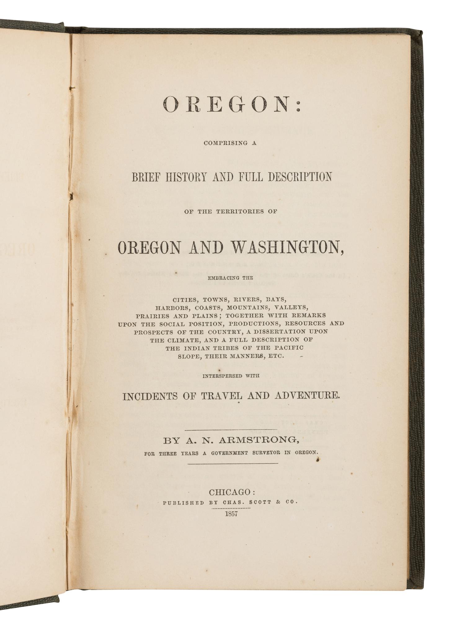 ARMSTRONG, Ambrose N. (b.1852). Oregon: Comprising a Brief History and Full Description of the Territories of Oregon and Washington . Chicago: Chas. Scott & Co., 1857.