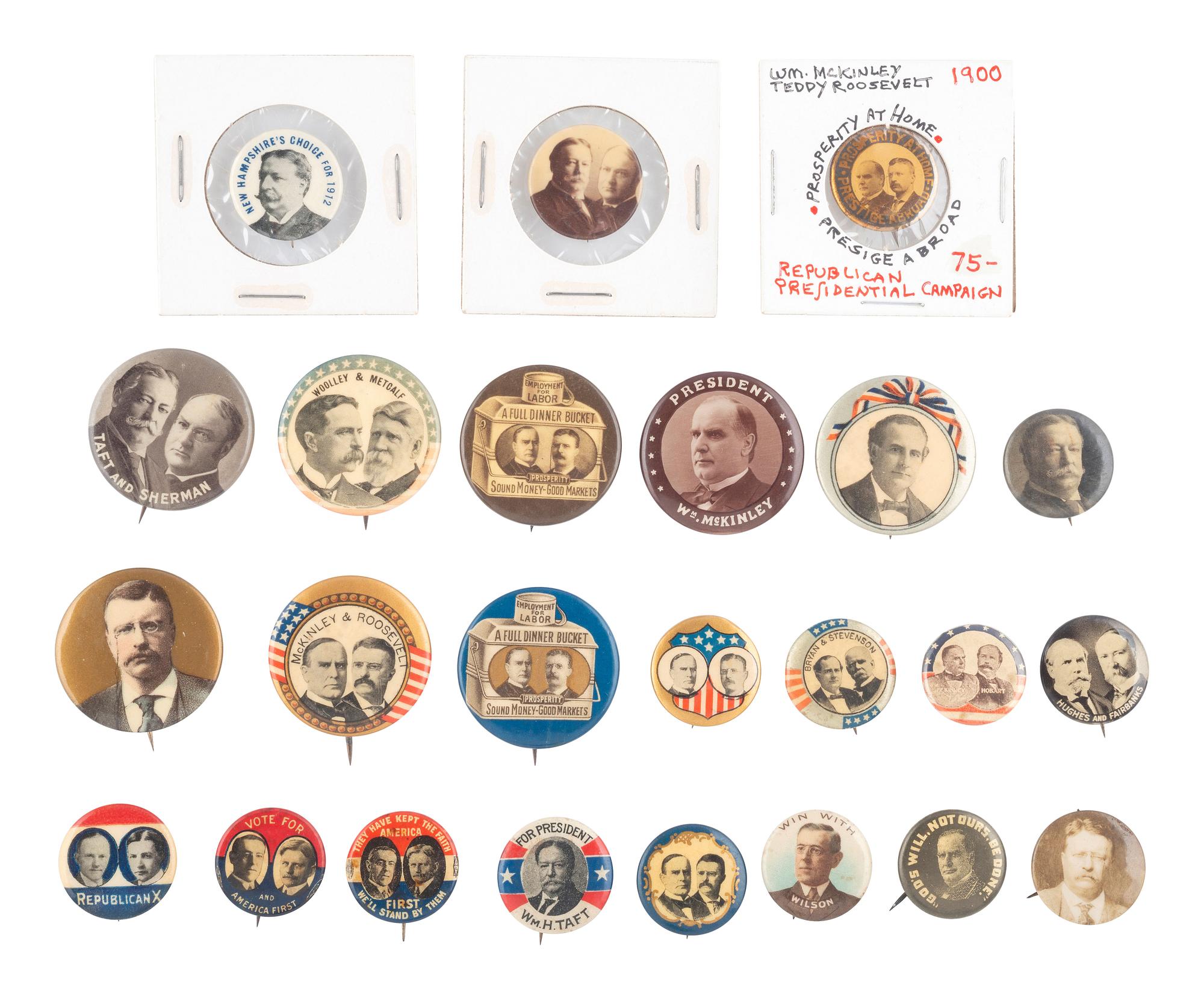 [POLITICS]. A group of 24 campaign buttons promoting McKinley, Roosevelt, Bryan, Hughes, Taft, Wilson, Woolley, Metcalf, and Coolidge, incl. jugate examples.