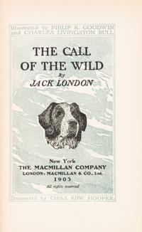 LONDON, JACK. The Call of the Wild. New York and London, 1903. First edition, first issue.
