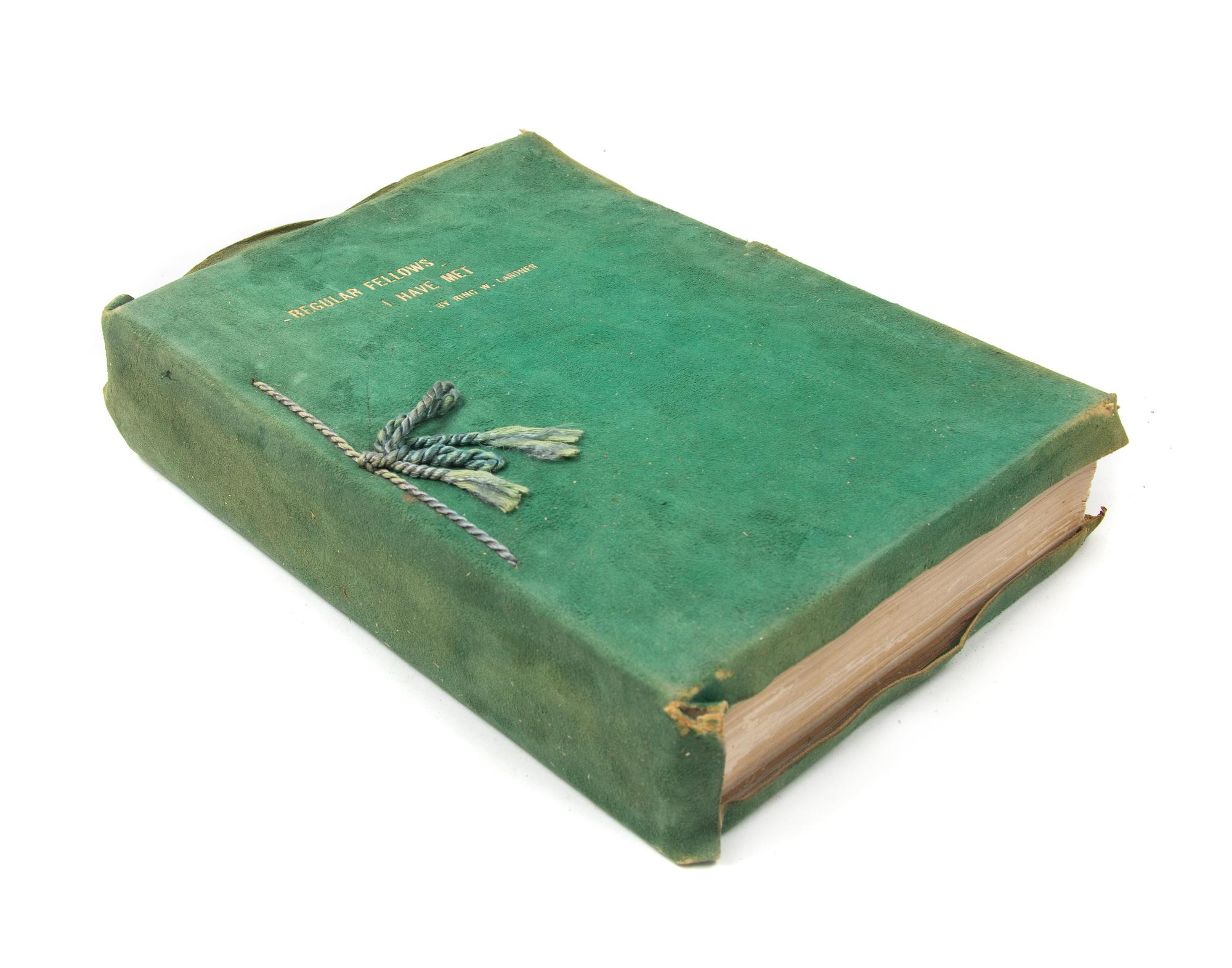 LARDNER, Ring W. (1885-1933). Regular Fellows I Have Met. Chicago: n.p., 1919. LIMITED EDITION, ORIGINAL BINDING.