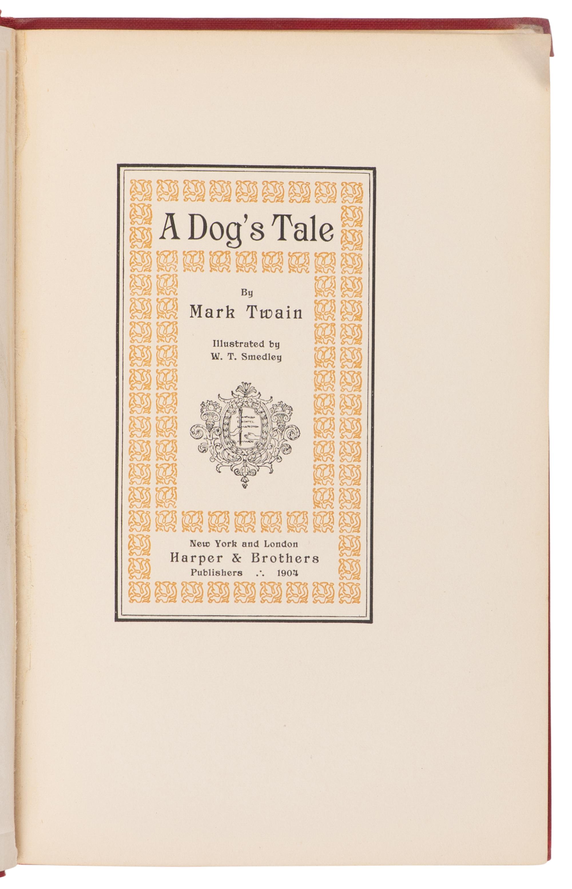 CLEMENS, Samuel L. ("Mark Twain") (1835-1910). A Dog's Tale. New York and London: Harper & Brothers Publishers, 1904.