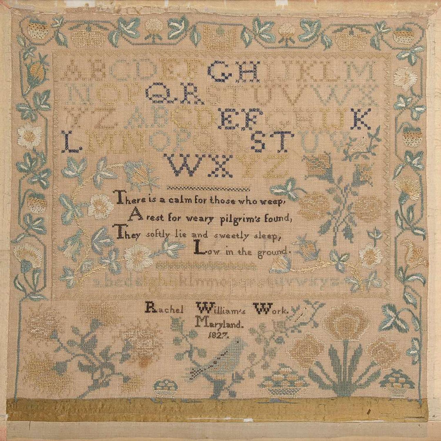 A needlework sampler Rachel Williams, Maryland, dated "1827"