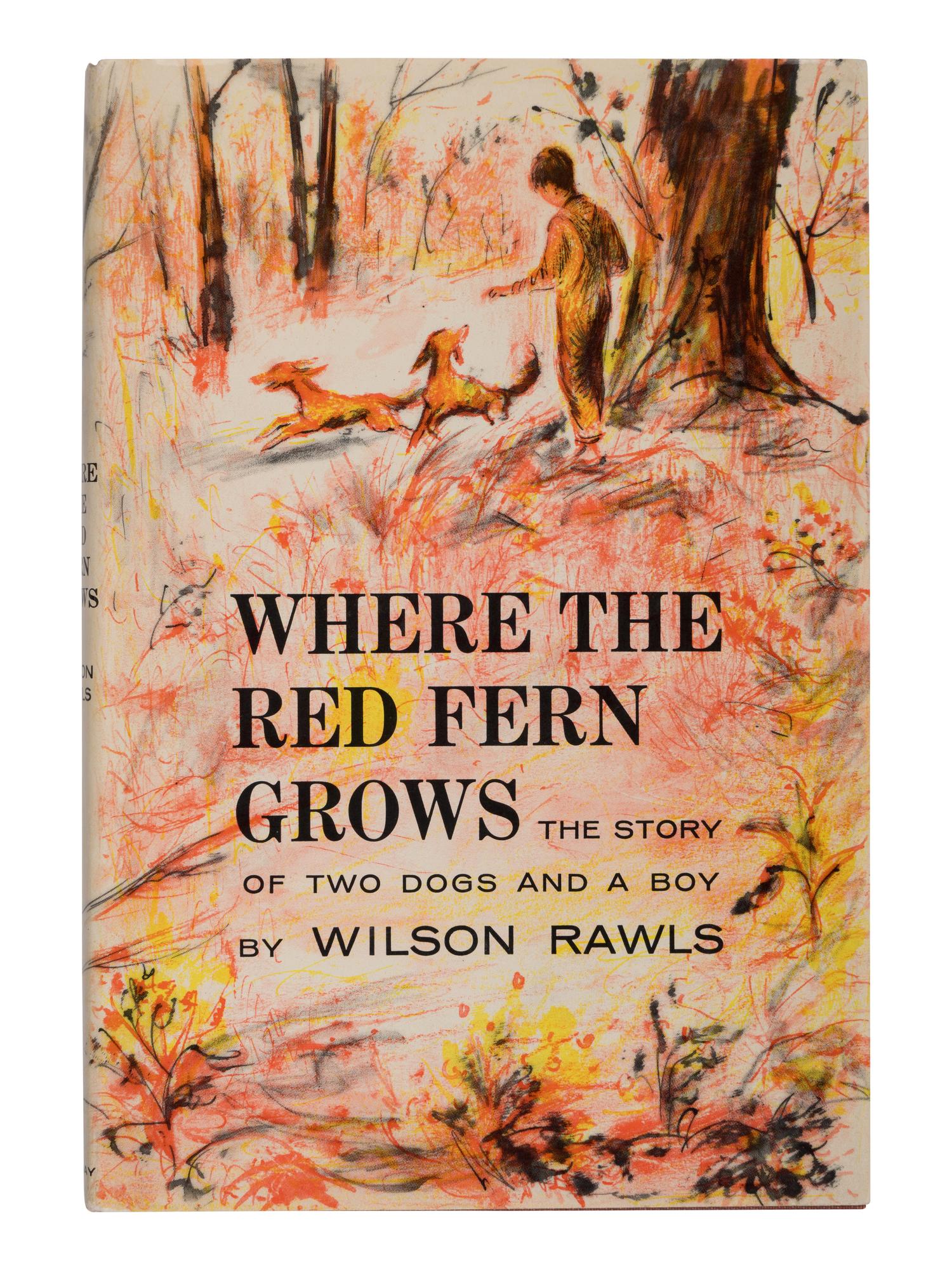 RAWLS, Woodrow Wilson (1913-1984). Where the Red Fern Grows the Story of Two Dogs and a Boy . Garden City, NY: Doubleday & Company, Inc.,1961.