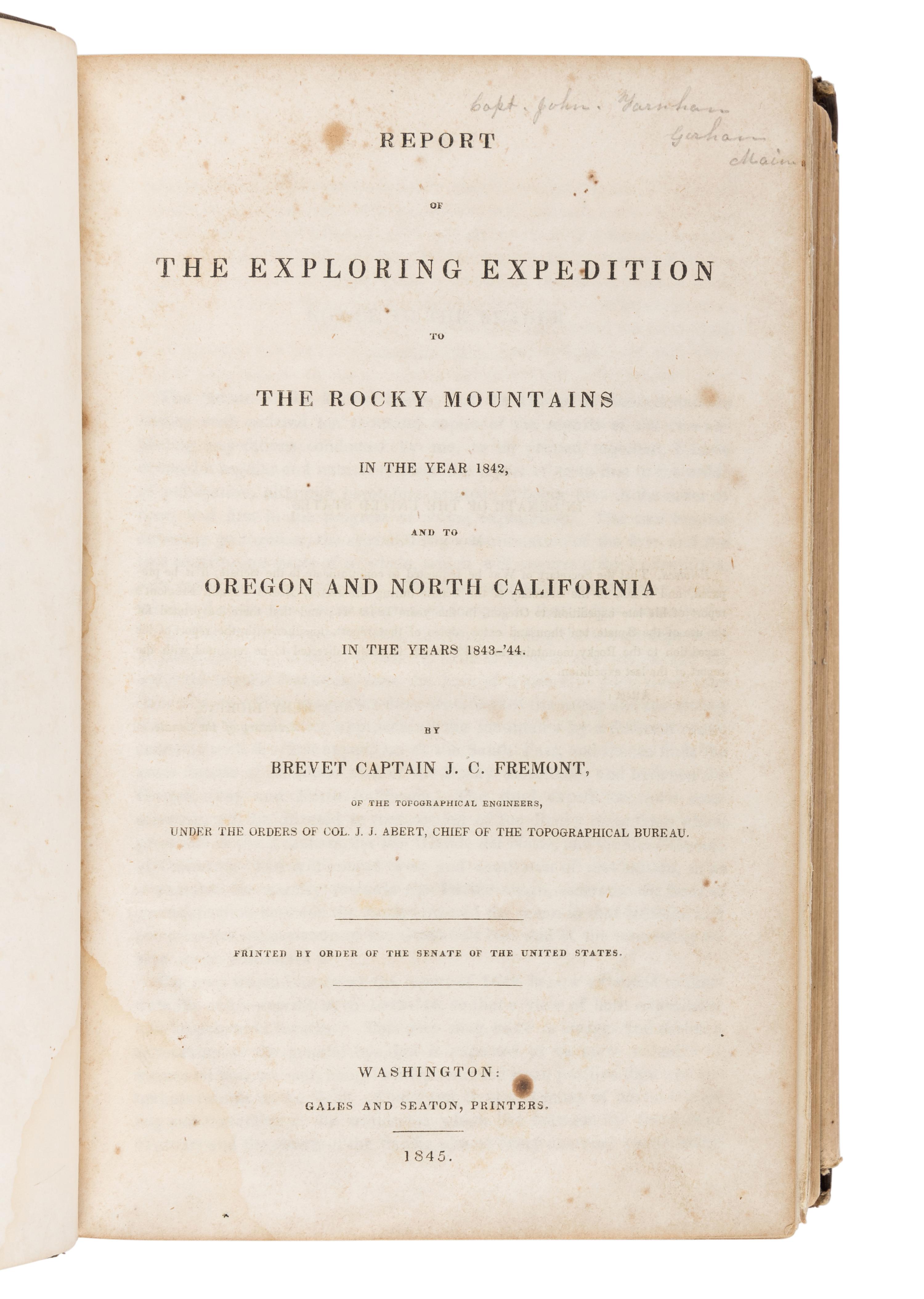 FREMONT, John Charles (1813-1890). Report of The Exploring Expedition to The Rocky Mountains in the year 1842, and to Oregon and North California in the years 1843-'44 . Washington, D. C.: Printed by Order of the Senate, by Gales and Seaton, 1845.