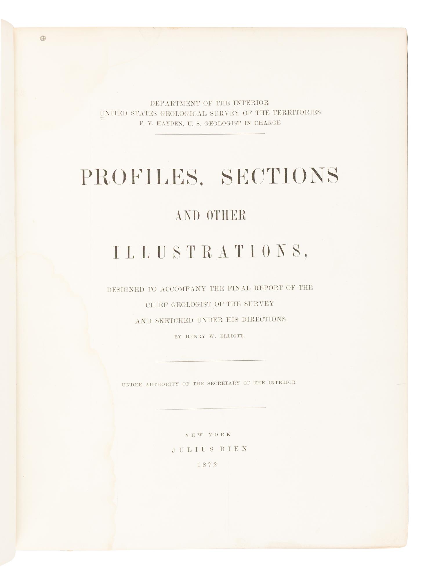 [AMERICANA]. HAYDEN, Ferdinand V. (1829-1887). Profiles, Sections and Other Illustrations, Designed to Accompany the Final Report of the Chief Geologist of the Survey and Sketched under his Directions . New York, Julius Bien, 1871.