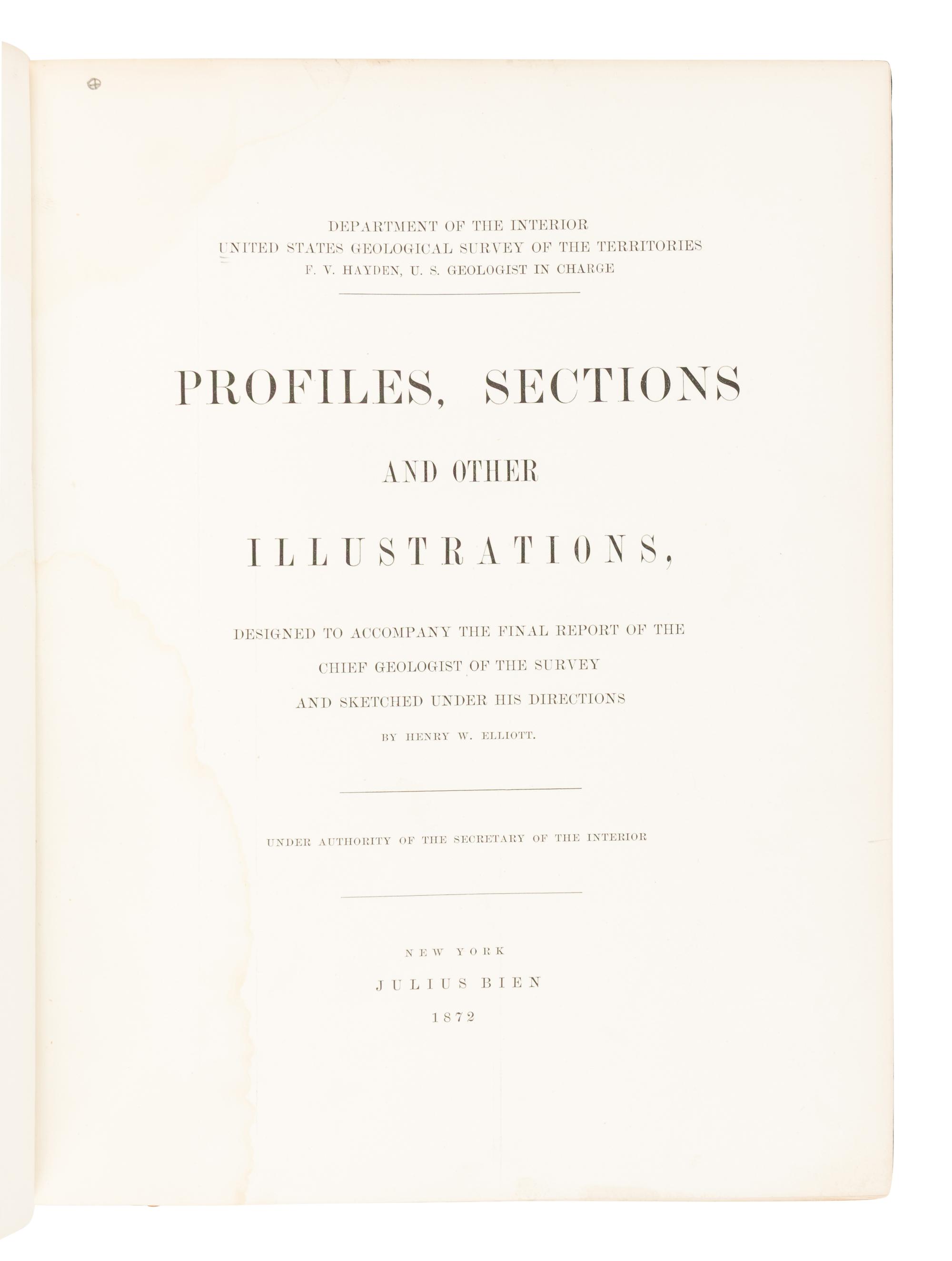 [AMERICANA]. HAYDEN, Ferdinand V. (1829-1887). Profiles, Sections and Other Illustrations, Designed to Accompany the Final Report of the Chief Geologist of the Survey and Sketched under his Directions . New York, Julius Bien, 1871.