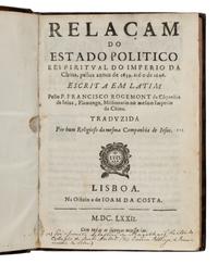 ROUGEMONT, Francisco (1624-1676). Relacam do estado politico e espiritual do imperio da China, pellos annos de 1659...1666 . Lisbon: Joam de Costa, 1672.