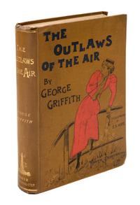GRIFFITH, GEORGE. The Outlaws of the Air. London, 1895. First edition.